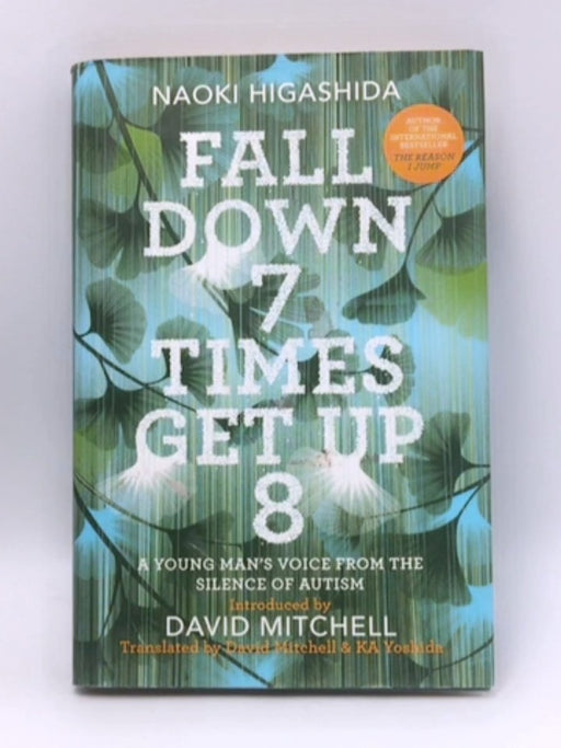 Fall Down 7 Times Get Up 8 - Hardcover - Naoki Higashida; 