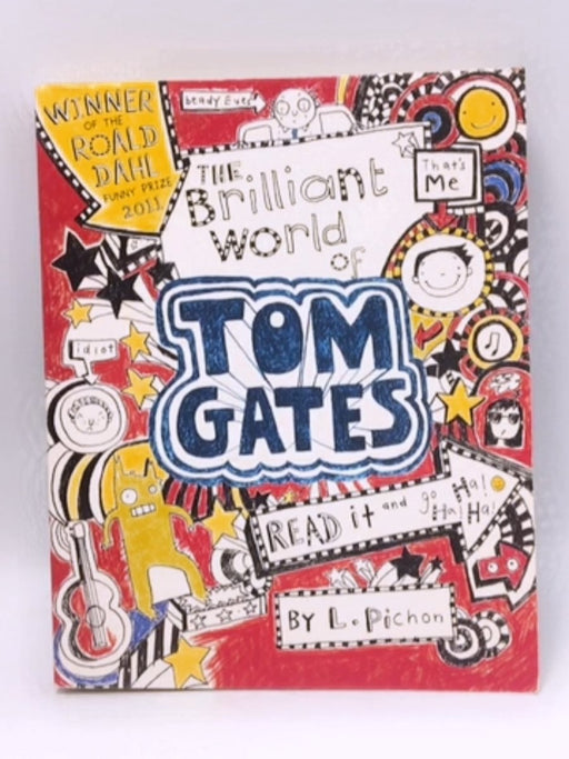 The Brilliant World of Tom Gates - Liz Pichon; 