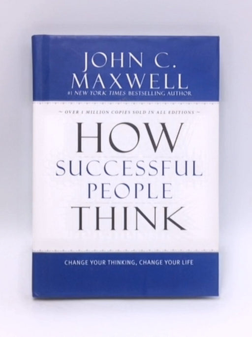 How Successful People Think - Hardcover - John C. Maxwell; 