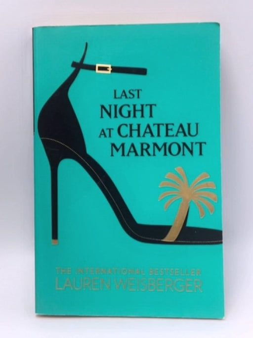 Last Night at Chateau Marmont - Lauren Weisberger; 