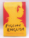 Pigeon English - Stephen Kelman; 