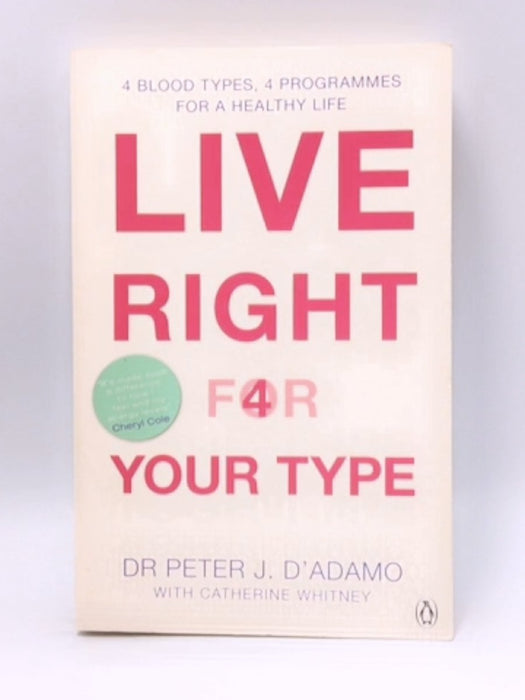 Live Right for Your Type - Peter J. D'Adamo; Catherine Whitney; 