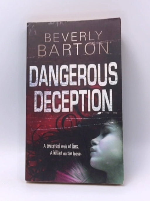 Dangerous Deceptions - Beverly Barton; 