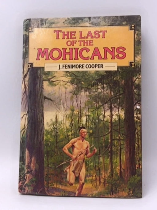 The Last of the Mohicans- Hardcover  - James Fenimore Cooper; 