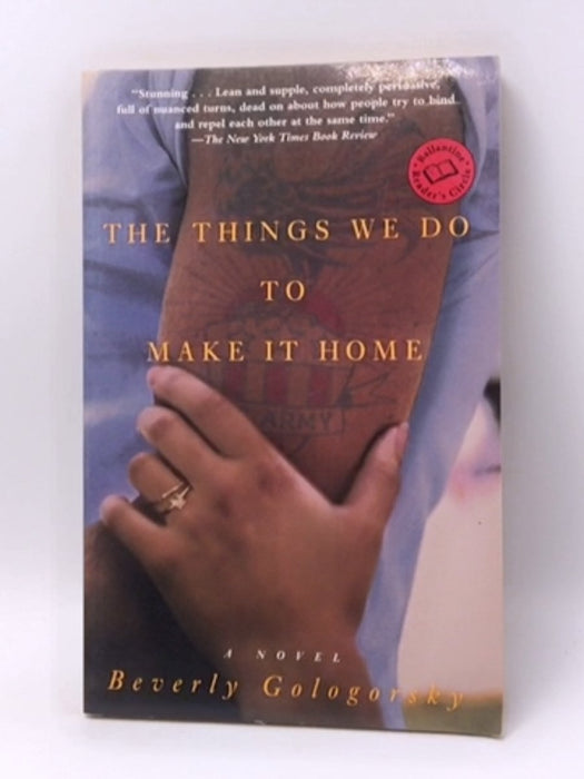 The Things We Do to Make it Home - Beverly Gologorsky; 