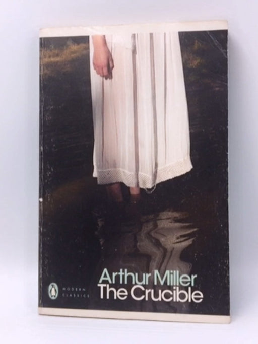 The Crucible - Arthur Miller; 