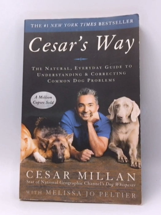 Cesar's Way - Cesar Millan; Melissa Jo Peltier; 