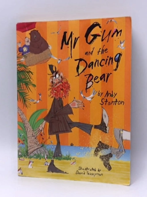 Mr Gum and the Dancing Bear - Andy Stanton; David Tazzyman; 