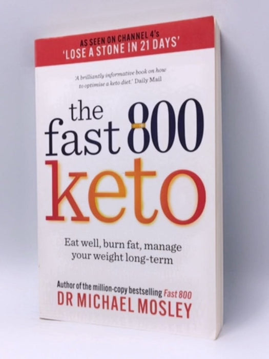 Fast 800 Keto - Dr Michael Mosley; 