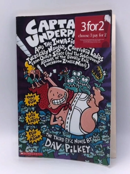 Captain Underpants and the Invasion of the Incredibly Naughty Cafeteria Ladies from Outer Space ... - Dav Pilkey