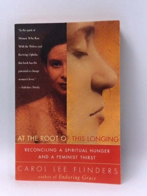 At the Root of This Longing - Carol L. Flinders; 