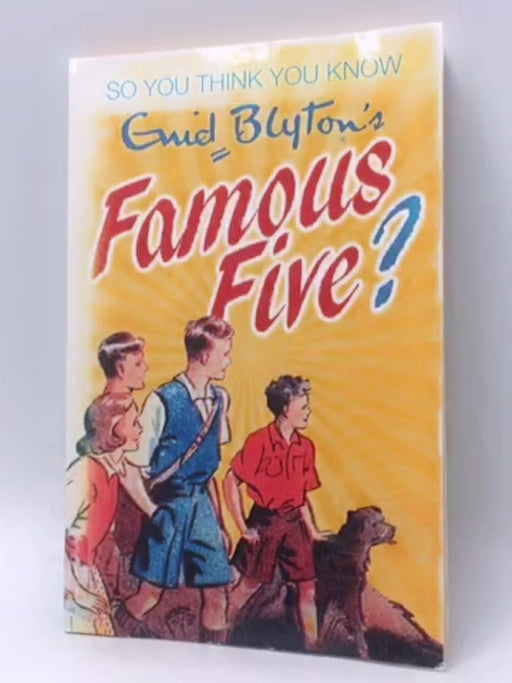 So You Think You Know: Enid Blyton's Famous Five? - Clive Gifford; 