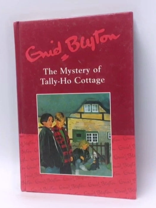 The Mystery Of The Tally-Ho Cottage - Hardcover - Blyton; Enid; 