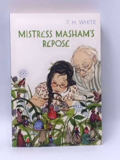 Mistress Masham's Repose - T. H. White; 