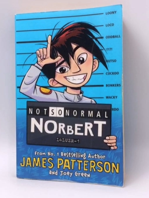 Not So Normal Norbert - James Patterson; Joey Green; 