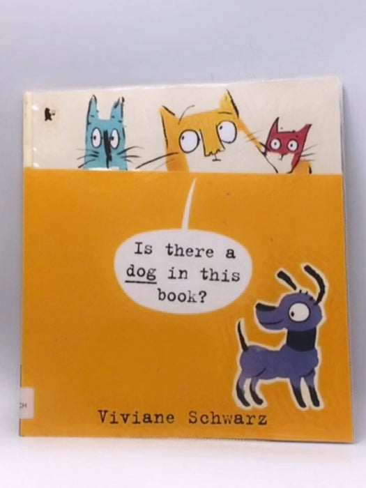 Is There A Dog In This Book - Viviane Schwarz