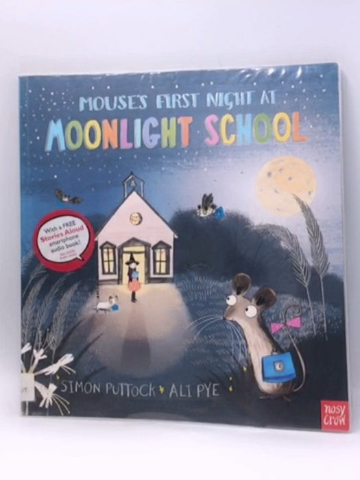 Mouse's First Night at Moonlight School - Simon Puttock; 