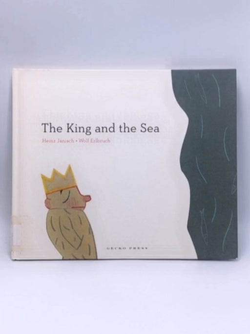 The King and the Sea - Hardcover - Heinz Janisch; 