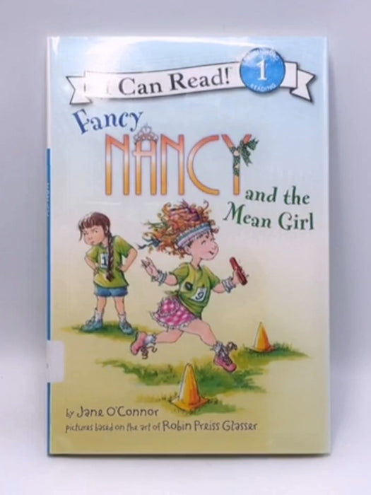 Fancy Nancy and the Mean Girl (I Can Read Level 1) - Hardcover - Jane O'Connor; 