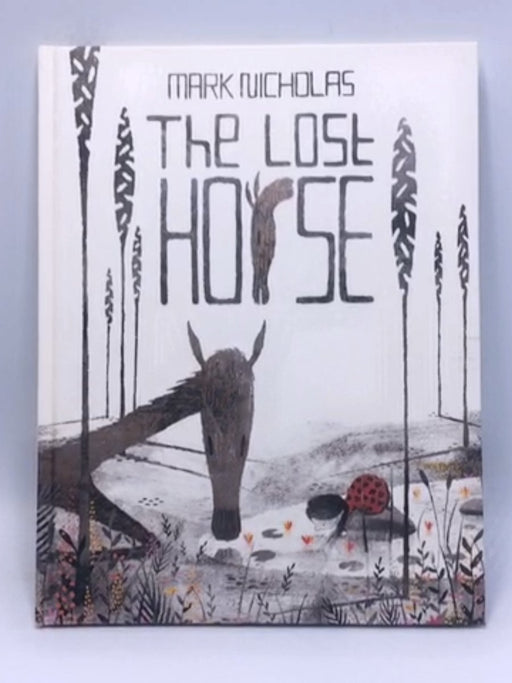 The Lost Horse - Hardcover - Mark Nicholas; 