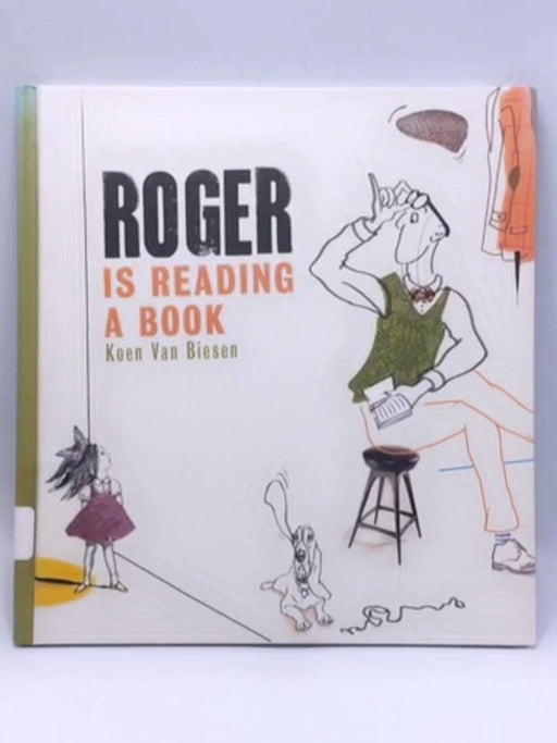 Roger is Reading a Book - Hardcover - Koen Van Biesen; 