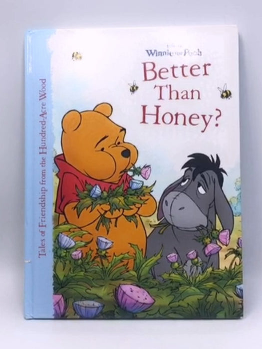 Winnie the Pooh: Better Than Honey? - Hardcover - Hapka, Catherine