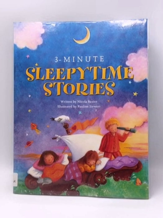 3-Minute Sleepytime Stories: A special collection of soothing short stories for bedtime - Nicola Baxter; 