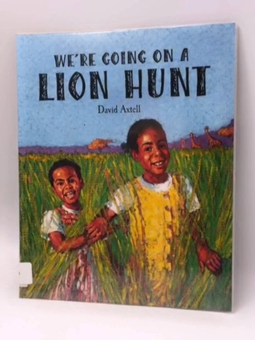 We're Going on a Lion Hunt - David Axtell; 