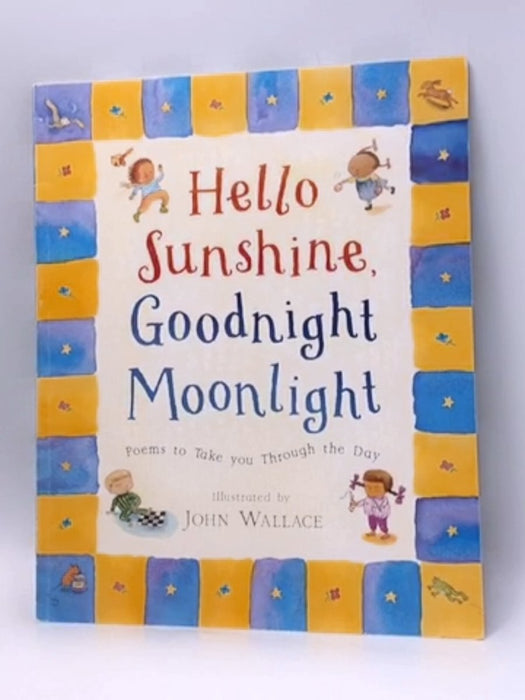 Hello Sunshine, Good Night Moonlight - Abrams Various Authors; 