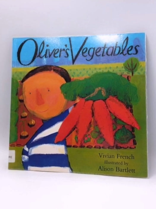 Oliver's Vegetables - Vivian French; Alison Bartlett; 