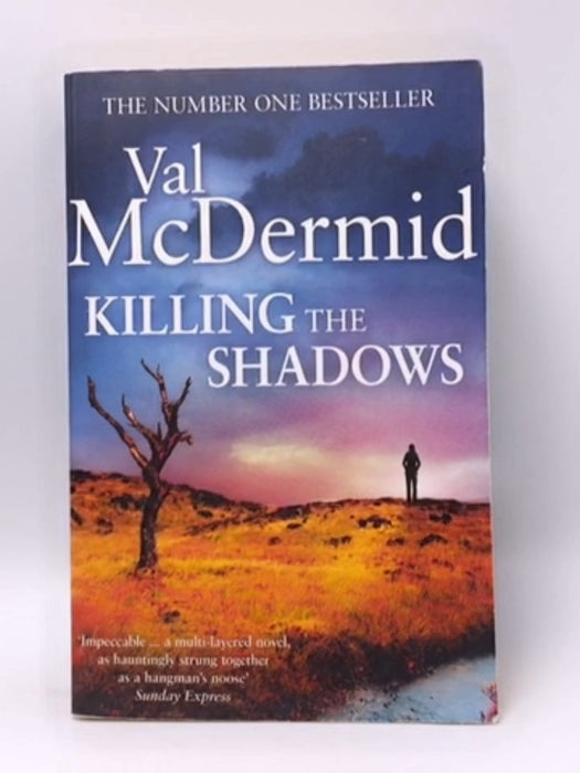 KILLING SHADOWS - Val McDermid; 