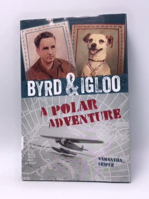 Byrd & Igloo- Hardcover  - Samantha Seiple; 