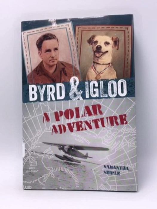 Byrd & Igloo- Hardcover  - Samantha Seiple; 