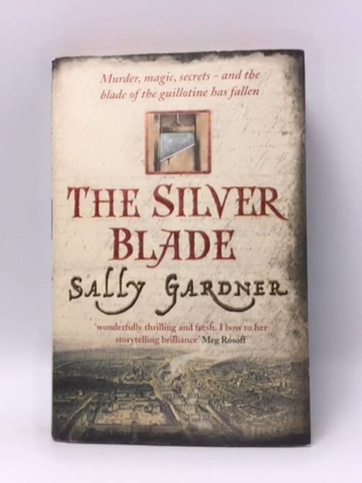 The Silver Blade - Hardcover - Sally Gardner; 