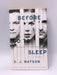 Before I Go To Sleep  - S. J. Watson