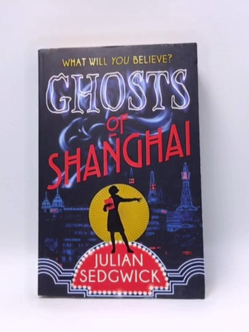 Ghosts of Shanghai - Julian Sedgwick