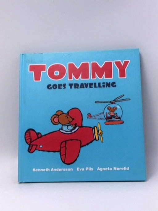 Tommy Goes Travelling (Hardcover) - Eva Pils; Agneta Norelid