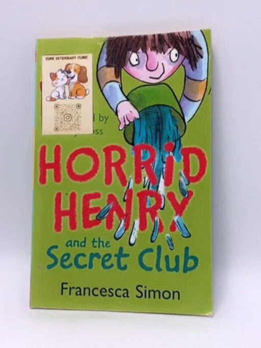 Horrid Henry and the Secret Club - Francesca Simon