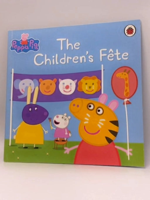 Peppa Pig: The Children's Fete - Ladybird Books