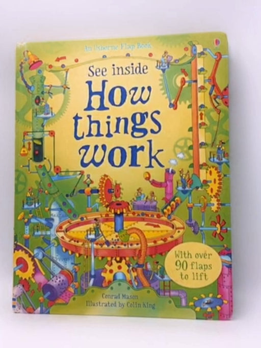 See Inside how Things Work- Hardcover - Conrad Mason; 