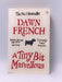 A Tiny Bit Marvellous - Dawn French; 