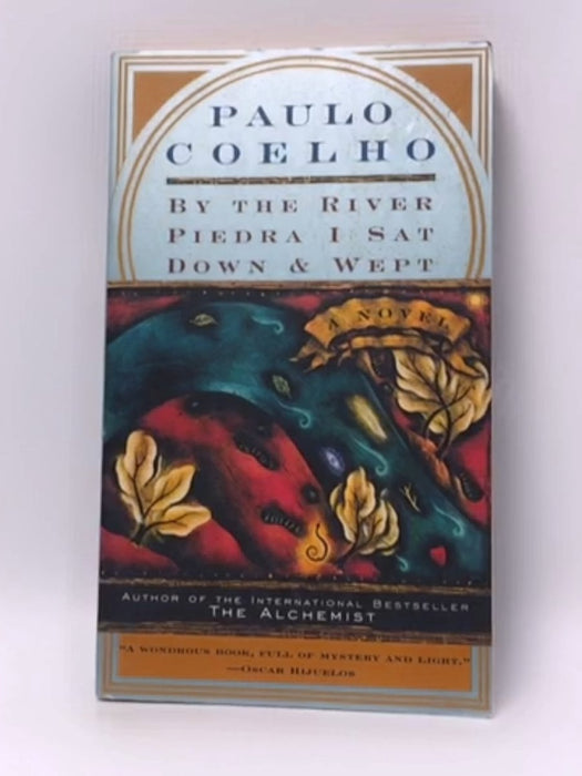 By the River Piedra I Sat Down and Wept - Paulo Coelho; 