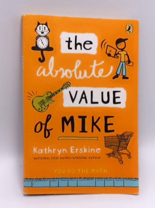 The Absolute Value of Mike - Kathryn Erskine; 