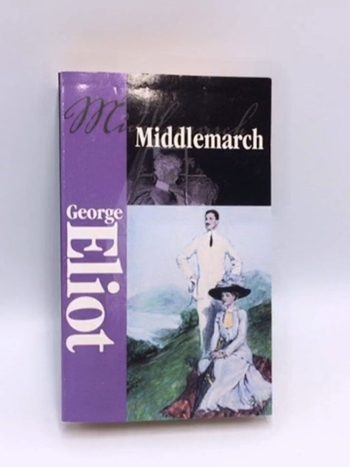 Middlemarch - George Eliot; 