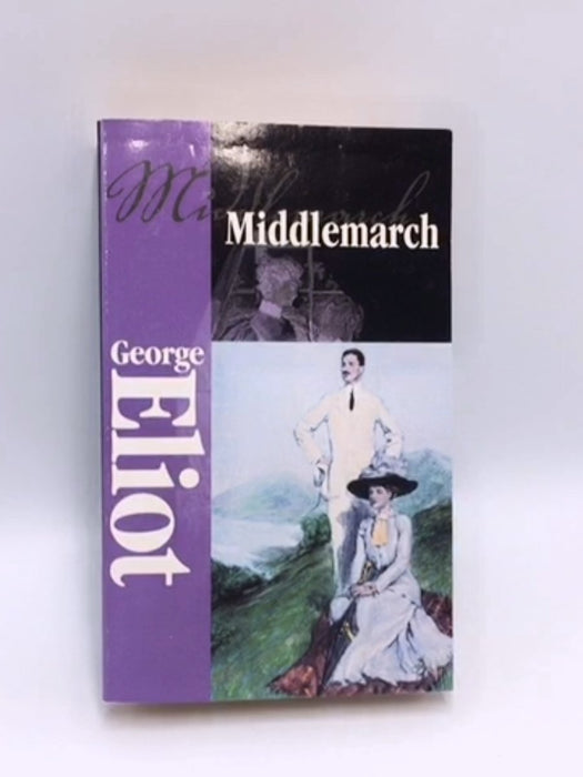 Middlemarch - George Eliot; 