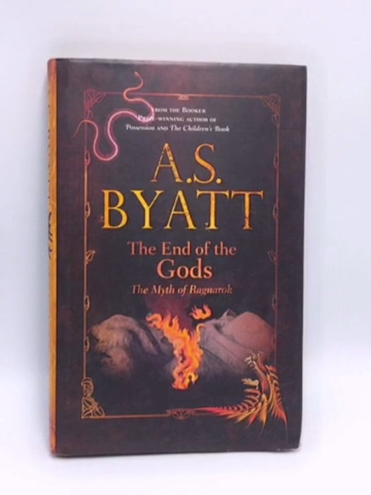 The End of the GodsThe Myth of Ragnarok (Hardcover) - A.S. Byatt