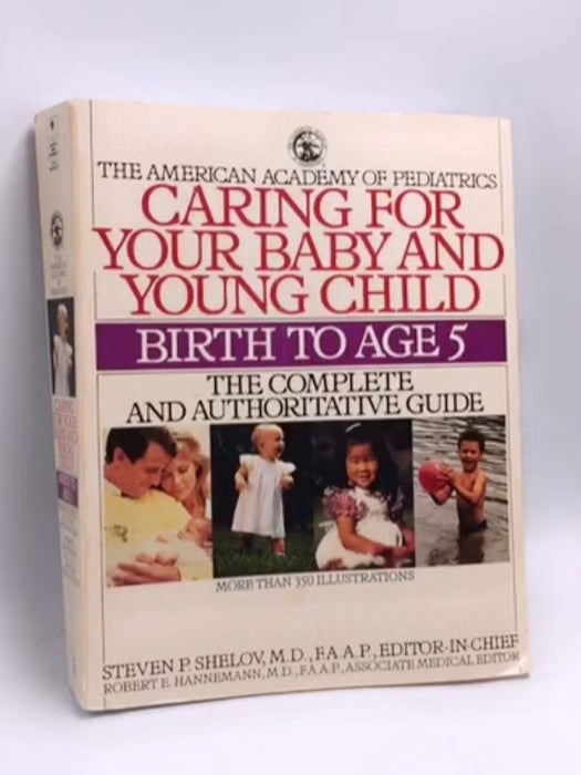 Caring for Your Baby and Young Child - Steven P. Shelov; American Academy of Pediatrics; 