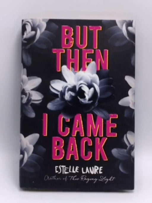 But Then I Came Back- Hardcover - Estelle Laure; 