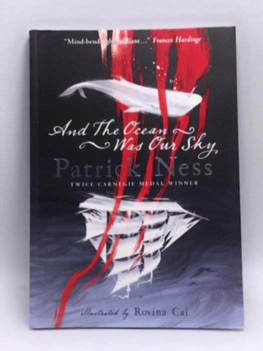 And the Ocean Was Our Sky - Patrick Ness; 