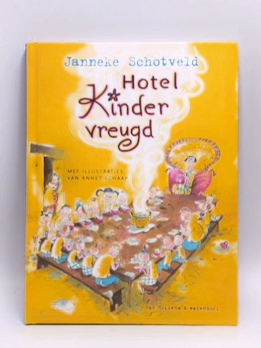 Hotel Kindervreugd - Hardcover - Janneke Schotveld; 